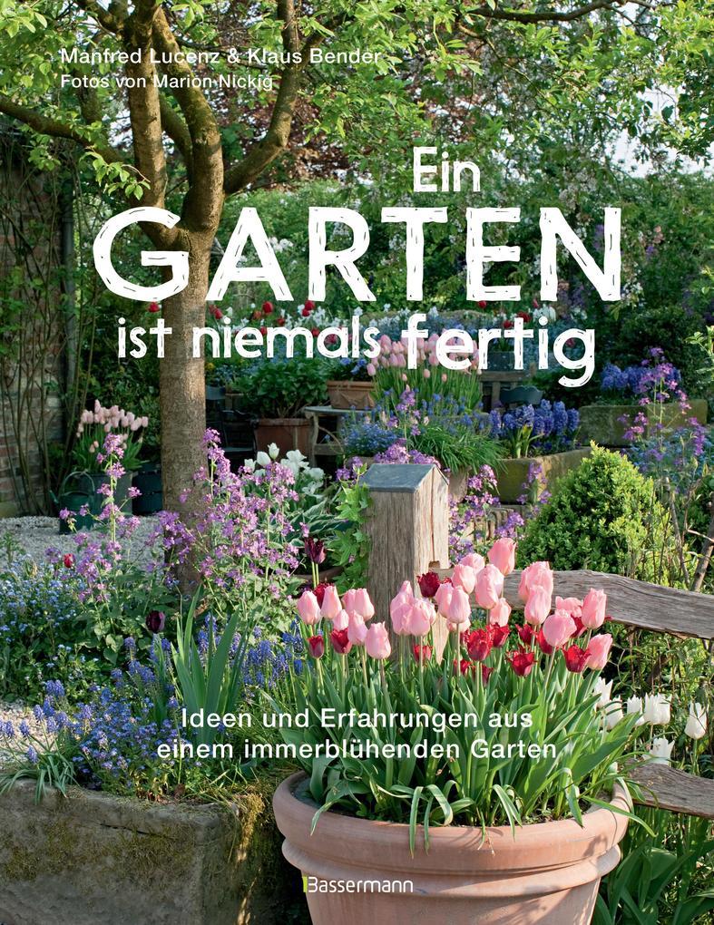 Ein Garten ist niemals fertig