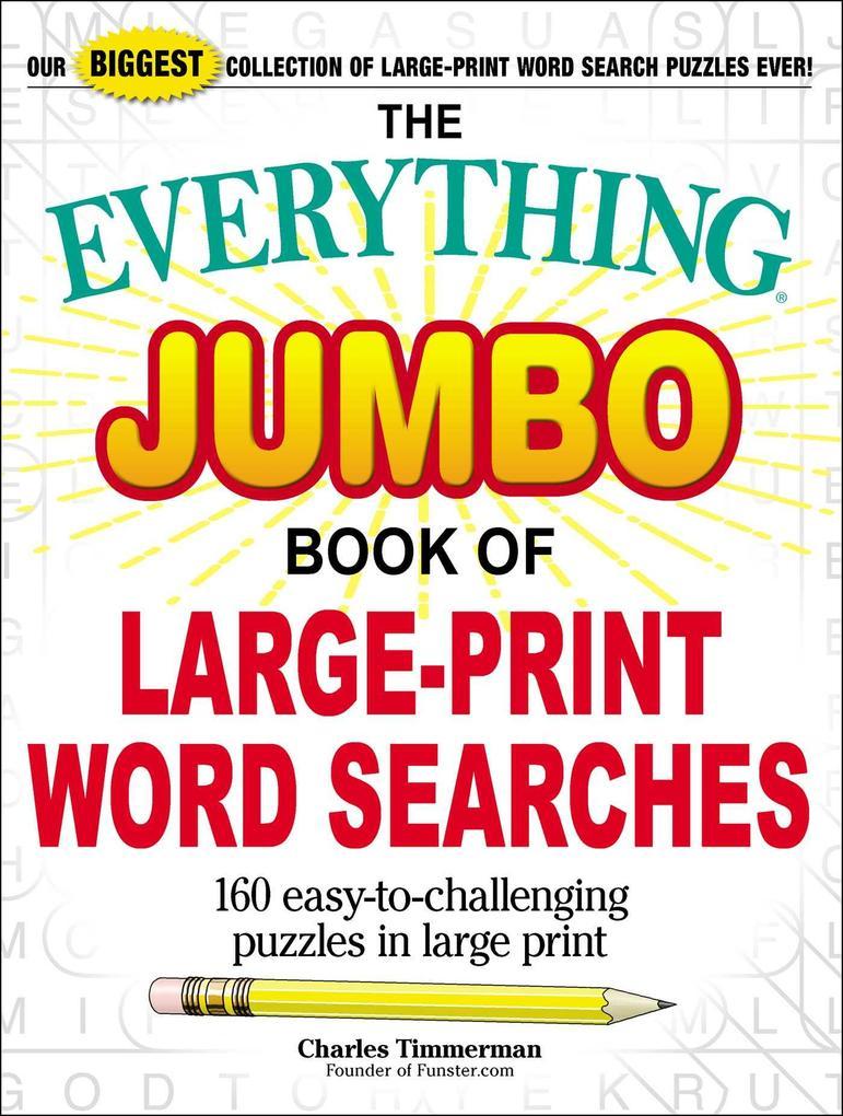 The Everything Jumbo Book of Large-Print Word Searches: 160 Easy-To-Challenging Puzzles in Large Print