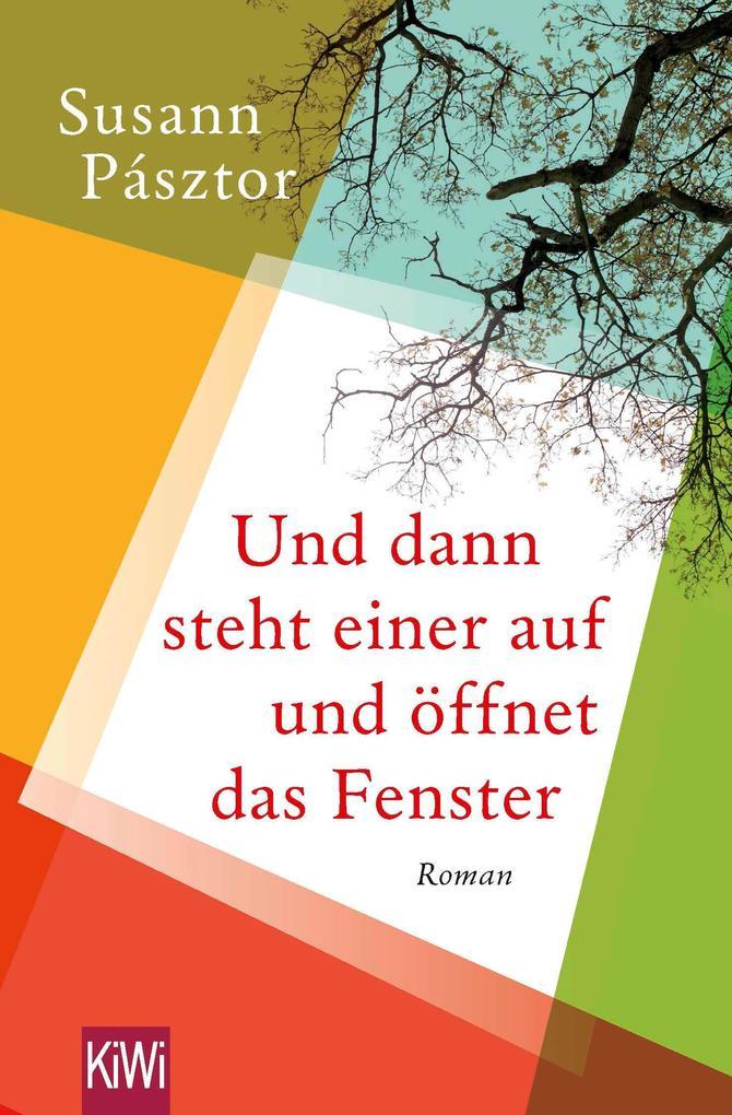 4. Susann Pásztor: Und dann steht einer auf und öffnet das Fenster