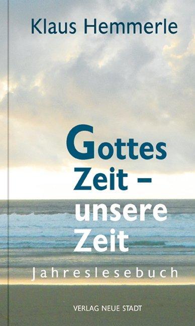 Gottes Zeit, unsere Zeit