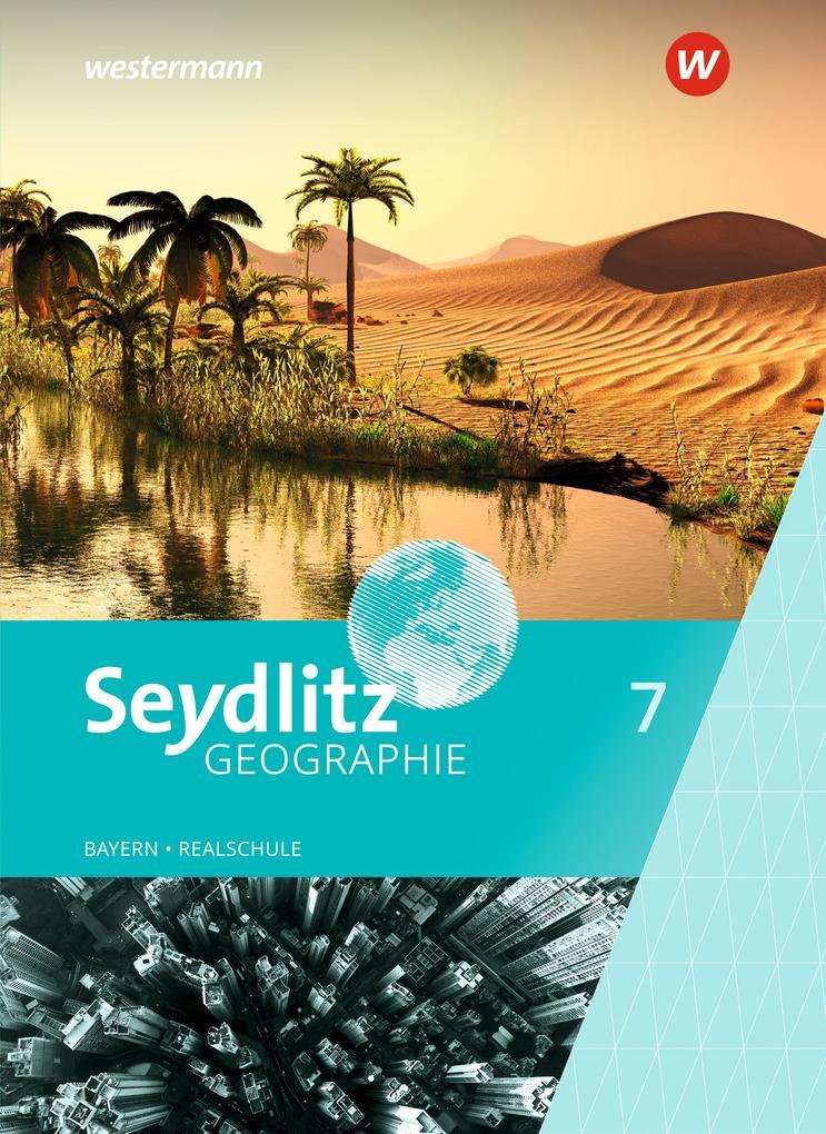 Seydlitz Geographie 7. Schulbuch. Realschulen in Bayern