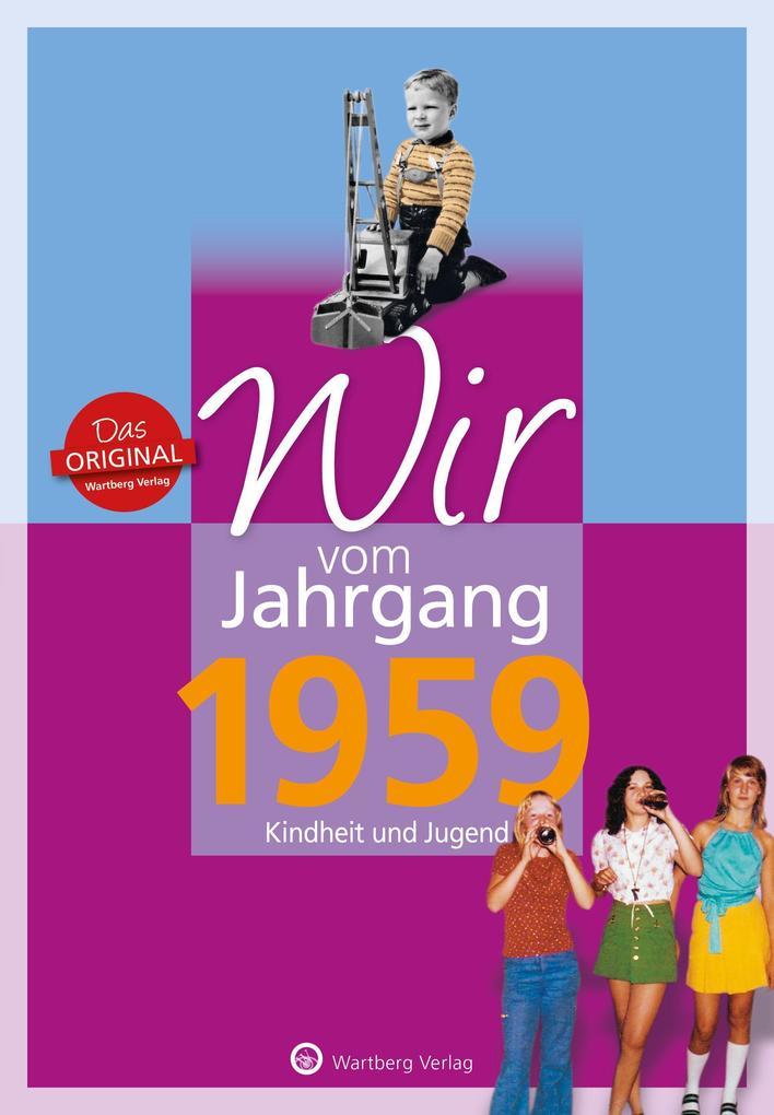 Wir vom Jahrgang 1959 - Kindheit und Jugend