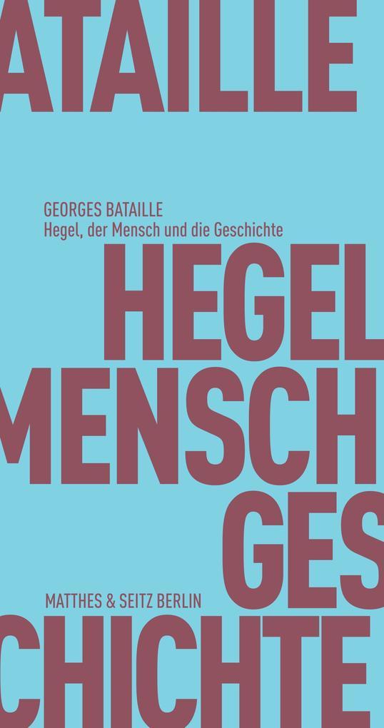 Hegel, der Mensch und die Geschichte