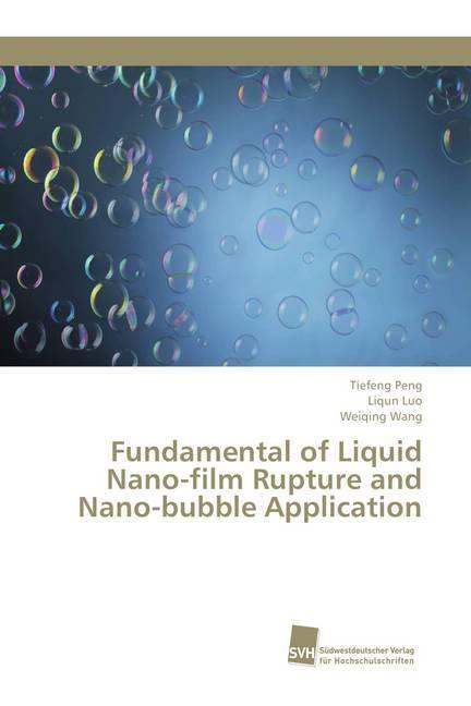 Fundamental of Liquid Nano-film Rupture and Nano-bubble Application