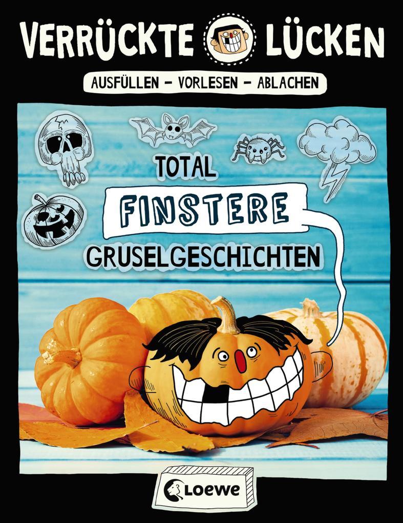 Verrückte Lücken - Total finstere Gruselgeschichten