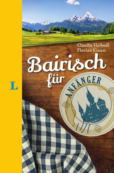 Langenscheidt Bairisch für Anfänger - Der humorvolle Sprachführer für Bairisch-Fans