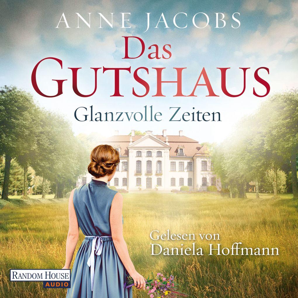 Das Gutshaus - Glanzvolle Zeiten