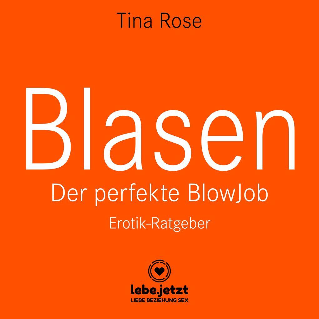 Blasen - Der perfekte Blowjob / Erotischer Hörbuch Ratgeber