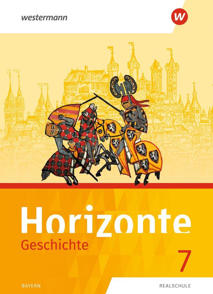 Horizonte - Geschichte 7. Schulbuch. Realschulen in Bayern