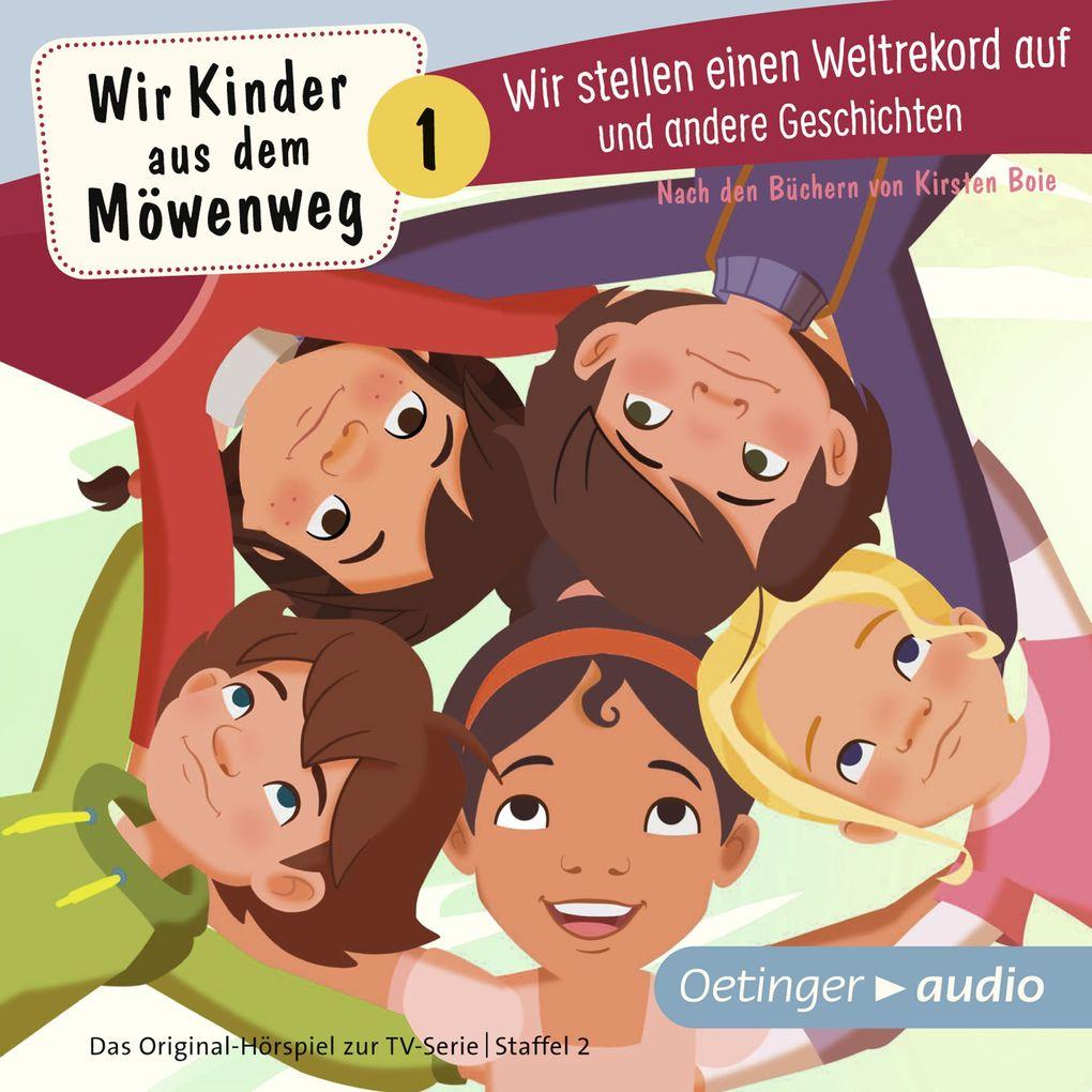 Wir Kinder aus dem Möwenweg 1. Wir stellen einen Weltrekord auf und andere Geschichten