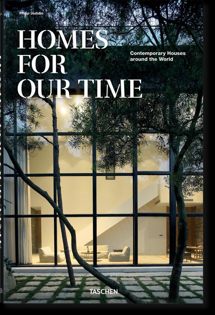 Homes for Our Time. Contemporary Houses around the World