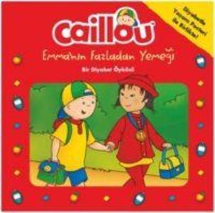 Caillou Emmanin Fazladan Yemegi Bir Diyabet Öyküsü