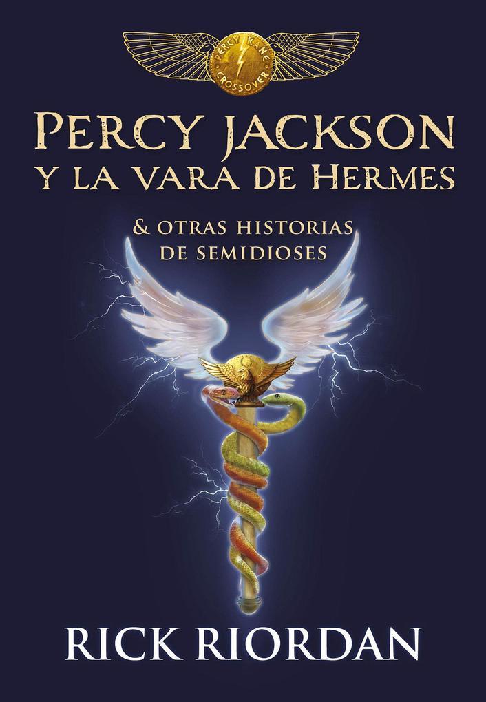 Percy Jackson Y La Vara de Hermes... Y Otras Historias de Semidioses / The Demigod Diaries