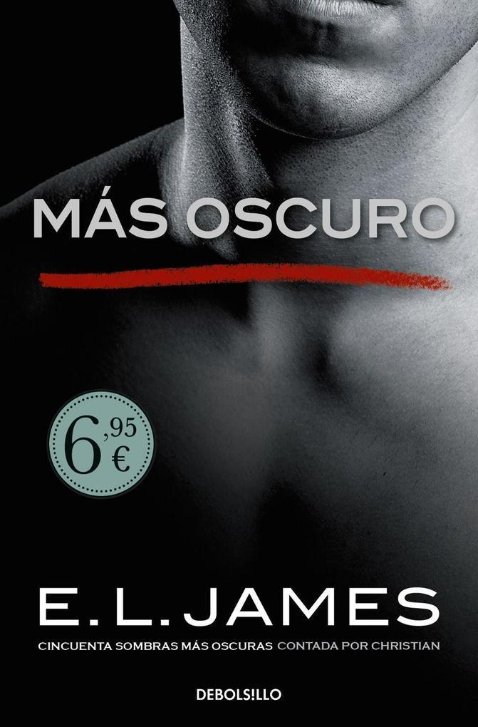 Más oscuro : "cincuenta sombras" contada por Christian Grey, 2