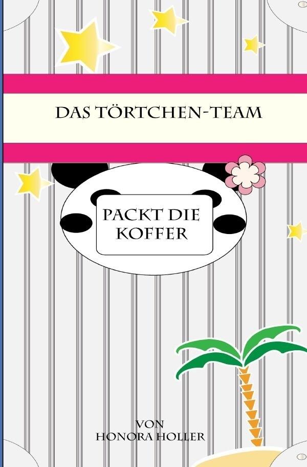 Das Törtchen-Team / Das Törtchen-Team packt die Koffer