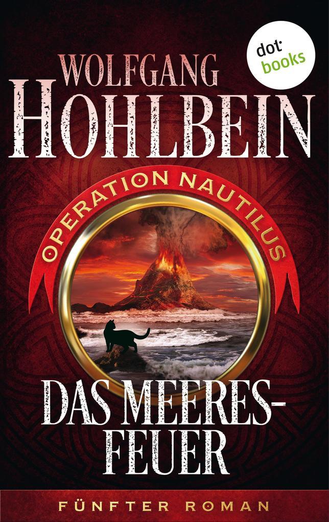 Das Meeresfeuer: Operation Nautilus - Fünfter Roman