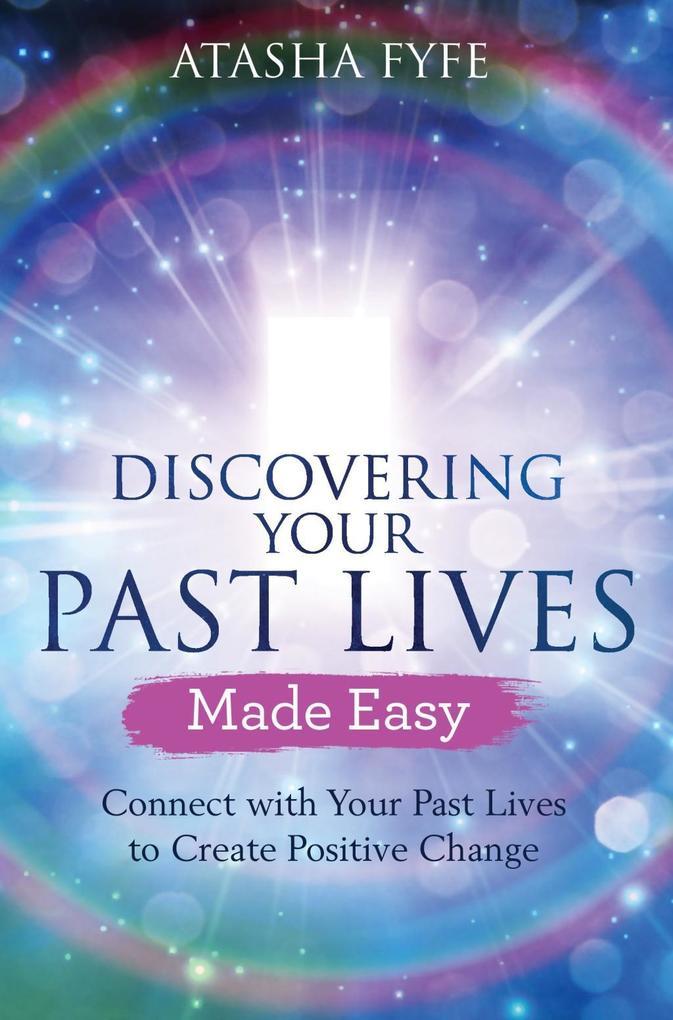 Discovering Your Past Lives Made Easy