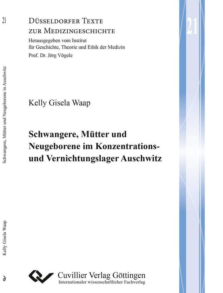 Schwangere, Mütter und Neugeborene im Konzentrations- und Vernichtungslager Auschwitz