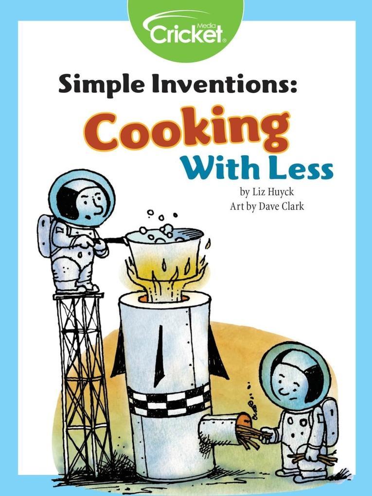 Simple Inventions: Cooking with Less