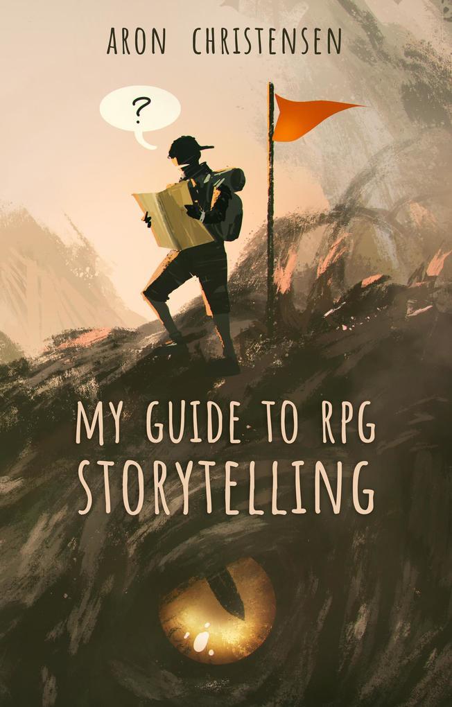 My Guide to RPG Storytelling (My Storytelling Guides, #1)