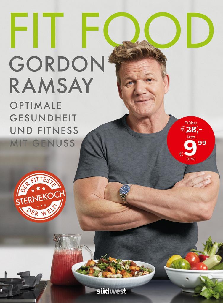 Fit Food - Optimale Gesundheit und Fitness mit Genuss