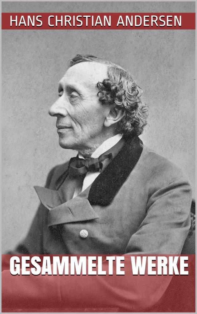 Hans Christian Andersen - Gesammelte Werke