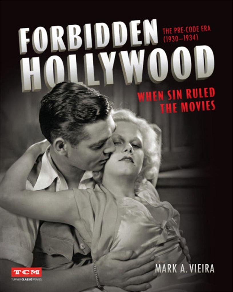 Forbidden Hollywood: The Pre-Code Era (1930-1934)