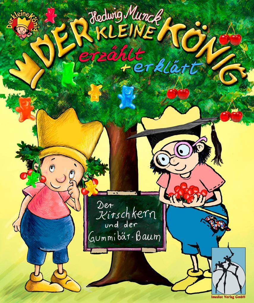 Der kleine König - Der Kirschkern und der Gummibär-Baum