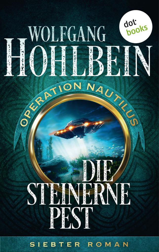 Die steinerne Pest: Operation Nautilus - Siebter Roman