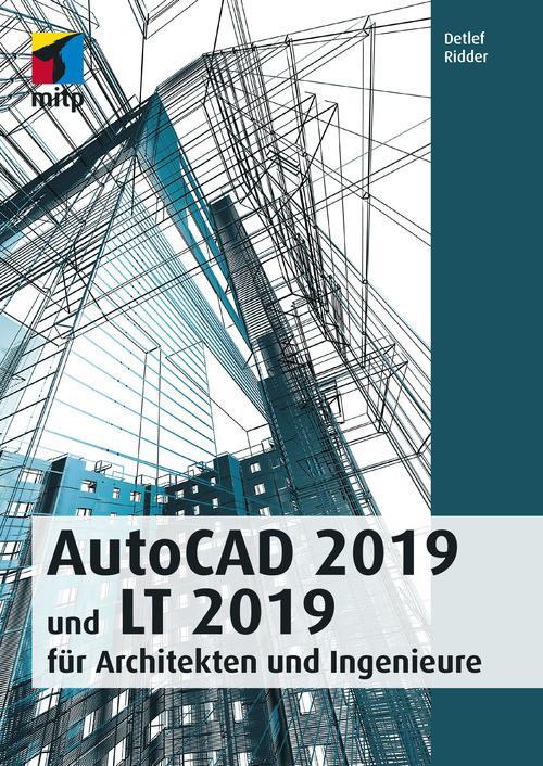 AutoCAD 2019 und LT 2019 für Archietkten und Ingenieure