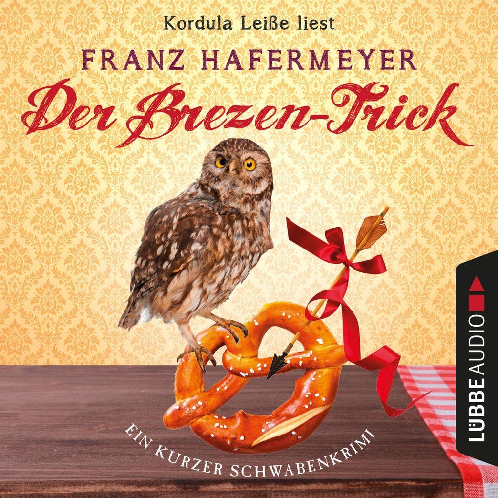 Der Brezen-Trick - Schäfer und Dorn - Ein kurzer Schwabenkrimi, Band