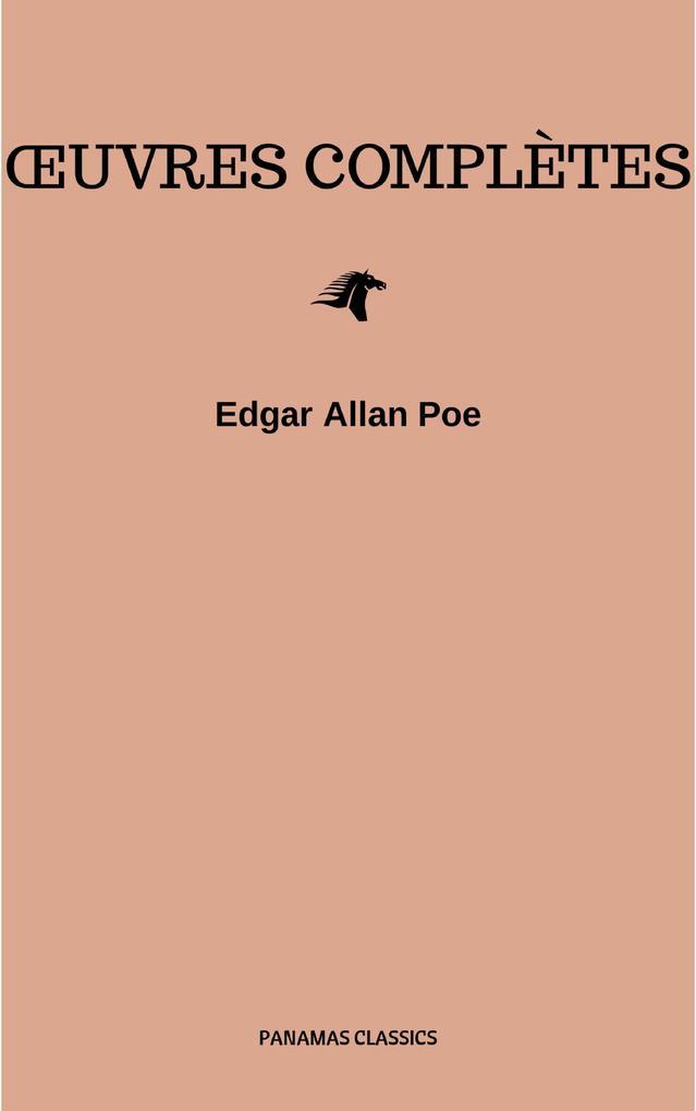 OEuvres Complètes d'Edgar Allan Poe (Traduites par Charles Baudelaire) (Avec Annotations)