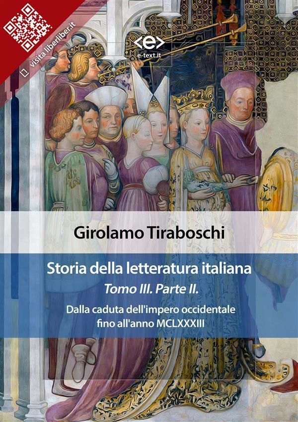 Storia della letteratura italiana del cav. Abate Girolamo Tiraboschi - Tomo 3. - Parte 2