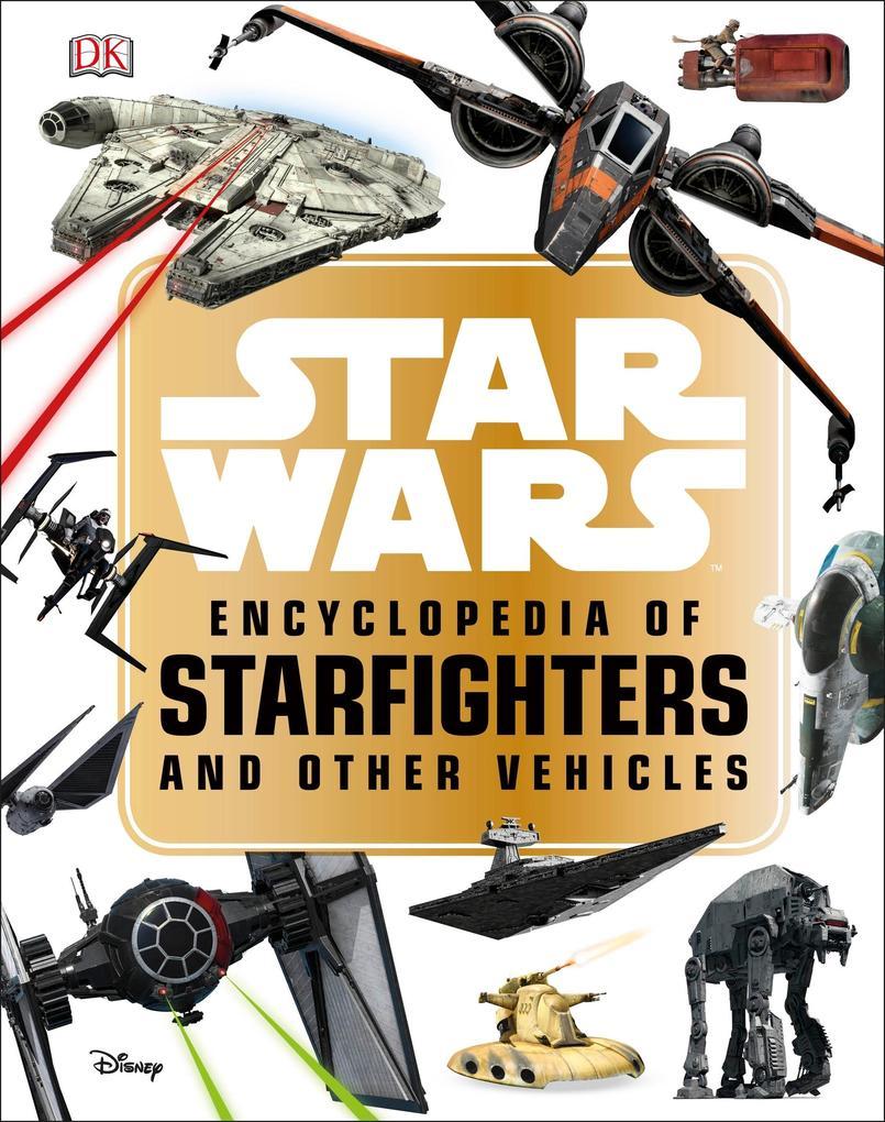 Star Wars(TM) Encyclopedia of Starfighters and Other Vehicles