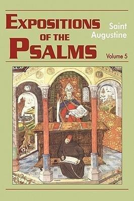 Expositions of the Psalms Vol. 5, PS 99-120