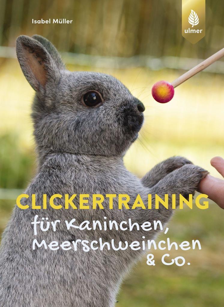 Clickertraining für Kaninchen, Meerschweinchen & Co.