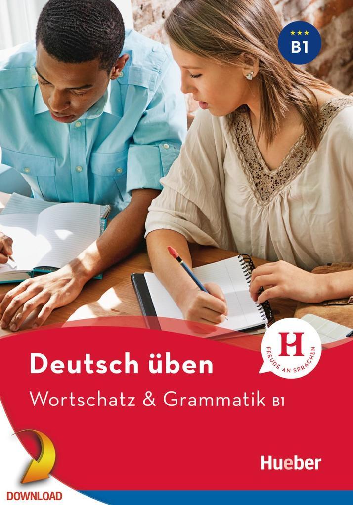 Wortschatz & Grammatik B1