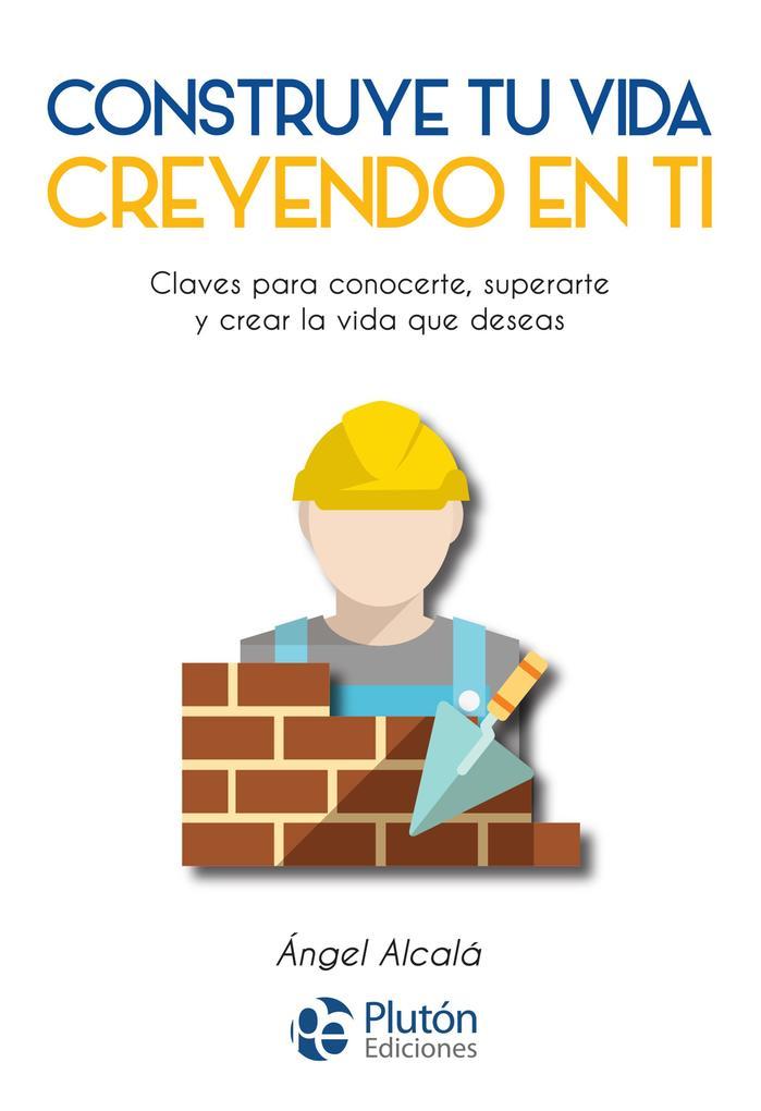 Construye tu vida creyendo en ti