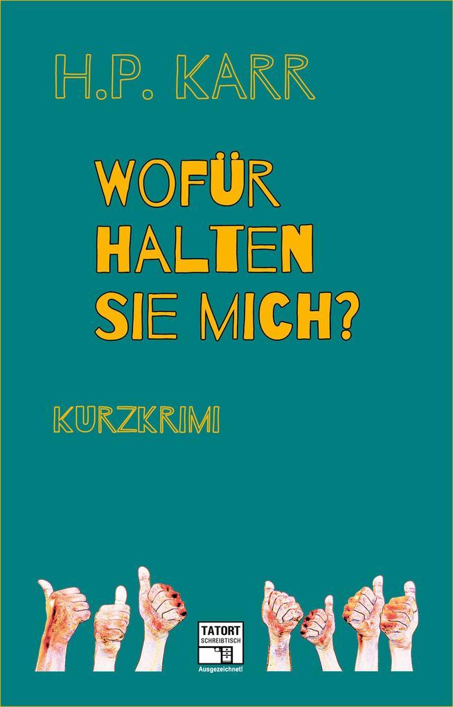 Wofür halten Sie mich?