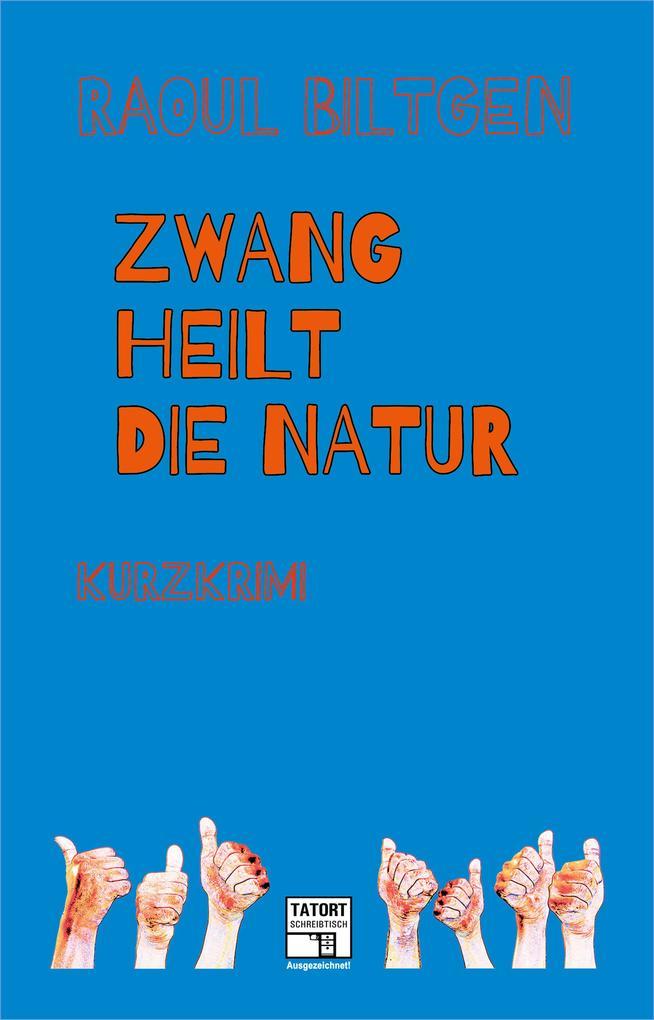 Zwang heilt die Natur