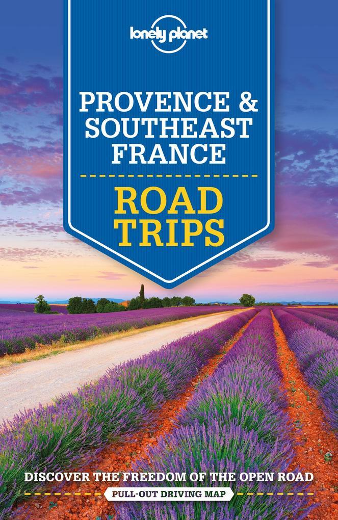 Lonely Planet Provence & Southeast France Road Trips