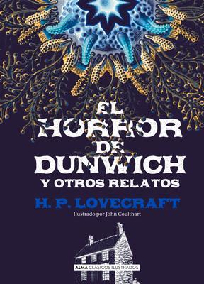 El Horror de Dunwich Y Otros Relatos