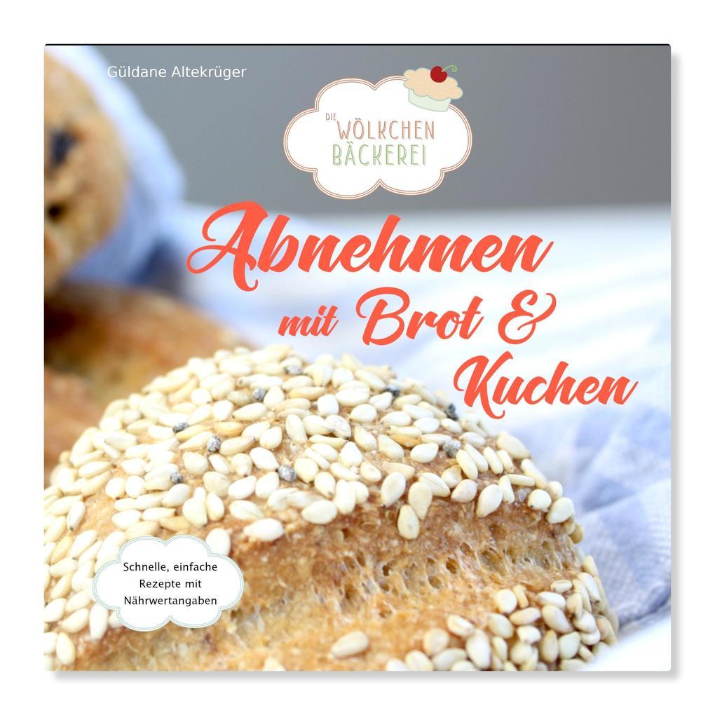 Abnehmen mit Brot und Kuchen Teil 1