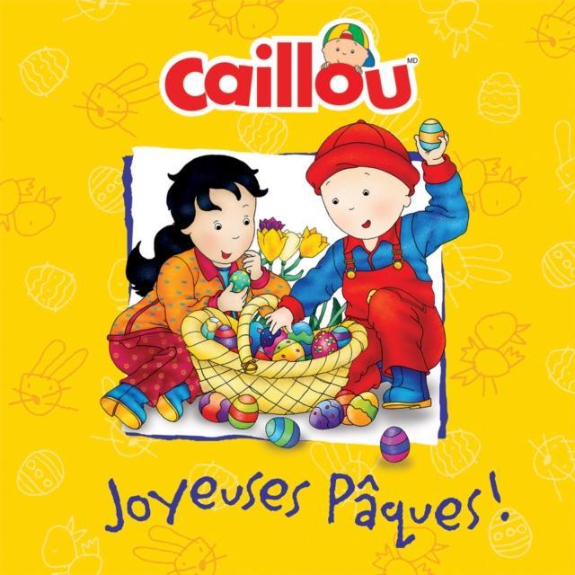 Caillou: Joyeuses Paques!