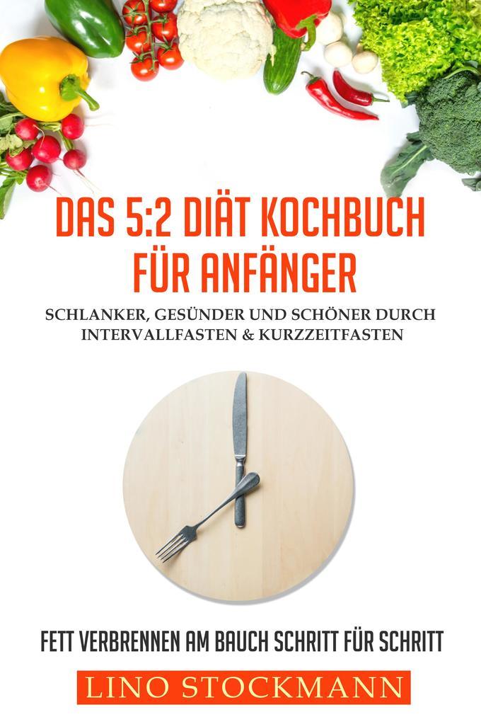 Das 5:2 Diät Kochbuch für Anfänger