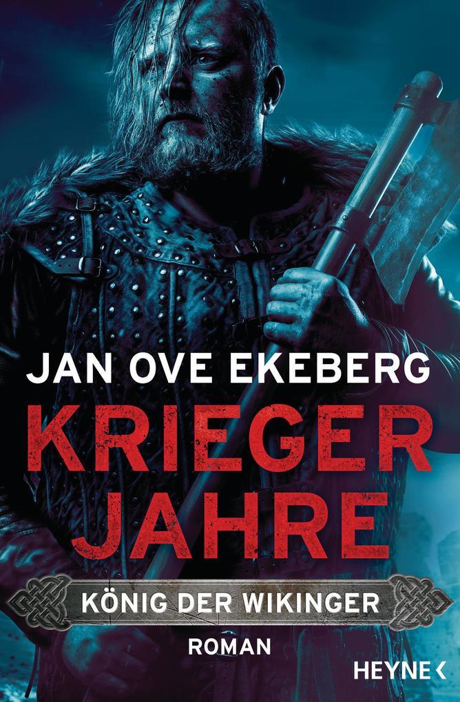 Kriegerjahre - König der Wikinger