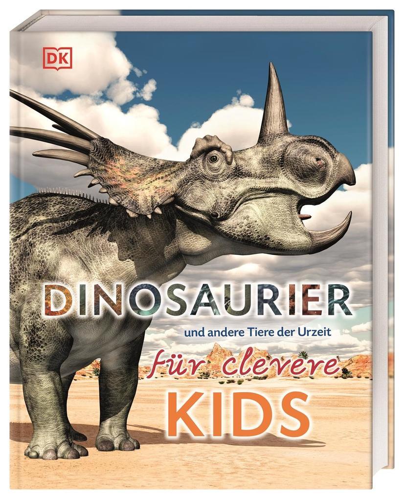 Dinosaurier und andere Tiere der Urzeit für clevere Kids