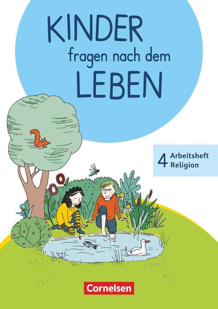 Kinder fragen nach dem Leben 4. Schuljahr - Arbeitsheft Religion