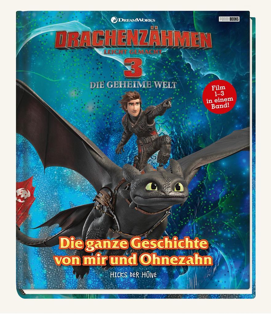 Drachenzähmen leicht gemacht 3: Die geheime Welt: Die ganze Geschichte von mir und Ohnezahn - Von Hicks der Hüne