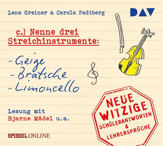 »Nenne drei Streichinstrumente: Geige, Bratsche, Limoncello«. Neue witzige Schülerantworten & Lehrer